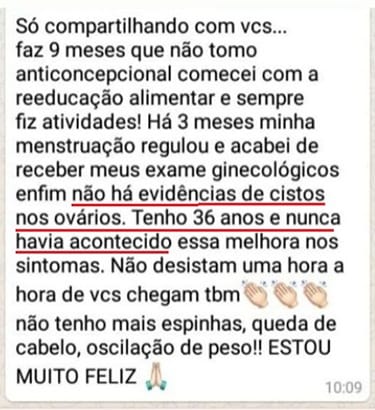 Print de mensagem de aluna: Comecei com a reeducação alimentar e sempre fiz atividades. Há 3 meses minha menstruação regulou e acabei de receber meus exames ginecológicos. Tenho 36 anos e nunca havia acontecido essa melhora nos sintomas. Não desistam.