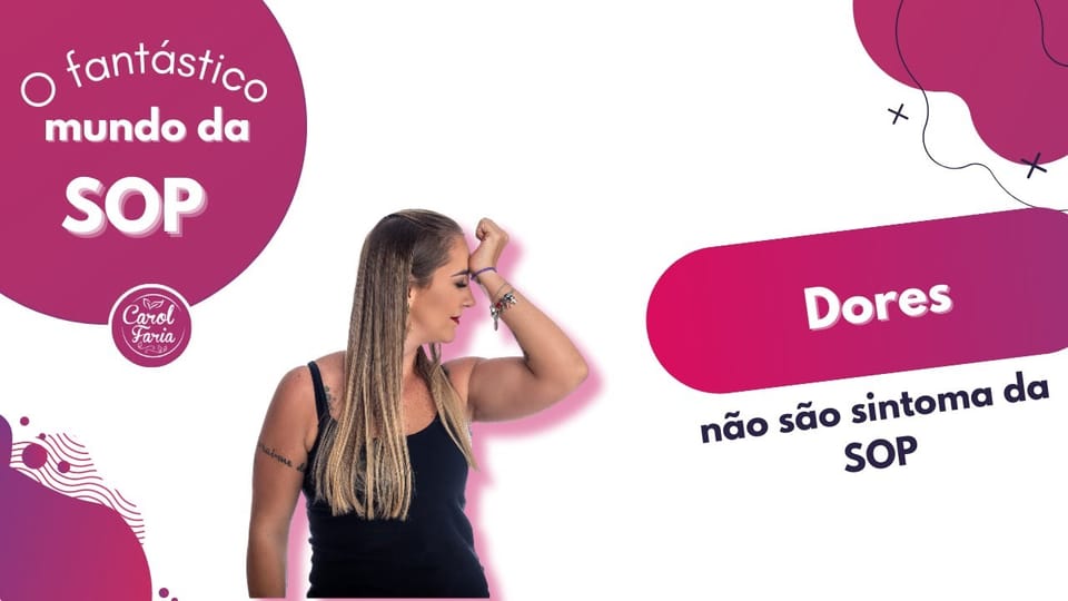 Carol Faria no vídeo Dores não são sintomas da SOP!